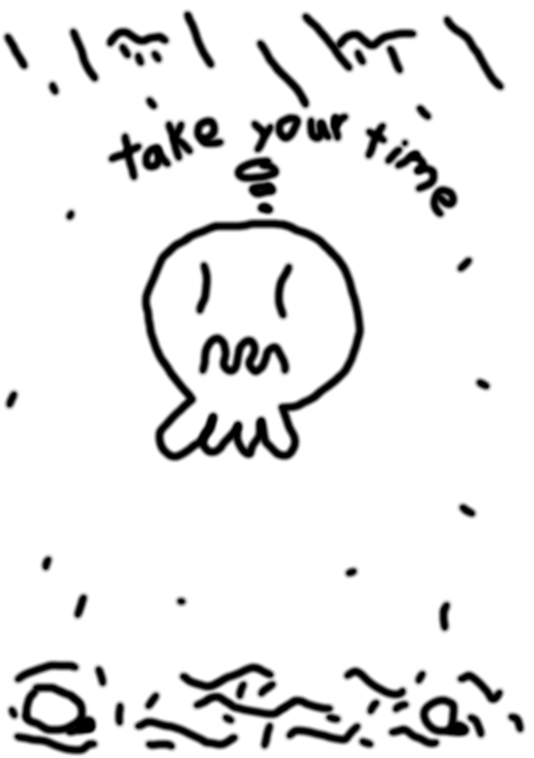 gentle reminders Octopus says “take your time”